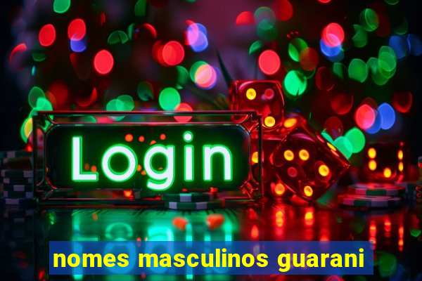 nomes masculinos guarani